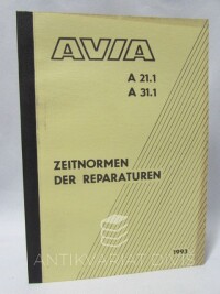 kolektiv, autorů, AVIA A 21.1, A 31.1 - Zeitnormen der Reparaturen, 1993