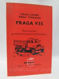 kolektiv, autorů, Poids lourd tous-terrains PRAGA V3S - Description guide d´utilisation et d´entretien, 1977