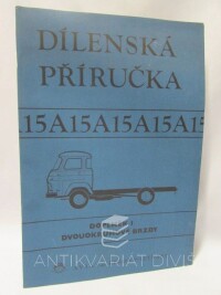 kolektiv, autorů, AVIA A 15 dílenská příručka: Doplněk I - Dvouokruhové brzdy, 1975