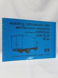 kolektiv, autorů, Katalog náhradních dílů skříňových nástaveb automobilů A31N-SJA, A31L-SJA, A31L-SOA, 1985