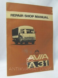 kolektiv, autorů, Repair Shop Manual AVIA A31, 1986