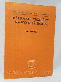 kolektiv, autorů, Přijímací zkoušky na vysoké školy: Matematika, 1988