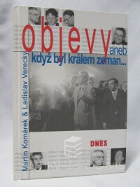 Komárek, Martin, Verecký, Ladislav, Objevy aneb Když byl králem Zeman..., 2002