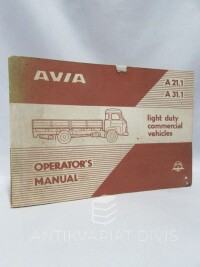 kolektiv, autorů, Operating Instructions for Light Commercials AVIA A21.1 and A31.1, 1989