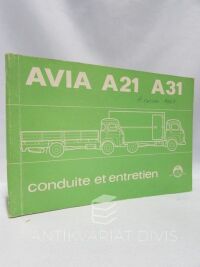 kolektiv, autorů, Conduite et entretien des camions AVIA A-21 et AVIA A-31, 1983