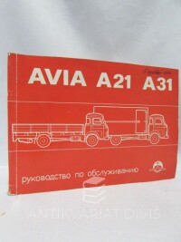 kolektiv, autorů, Rukovodstvo po obsluživaniju AVIA A21 A31, 1984