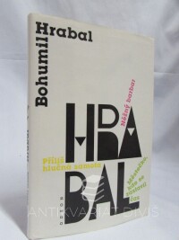 Hrabal, Bohumil, Městečko, kde se zastavil čas; Něžný barbar; Příliš hlučná samota., 1992
