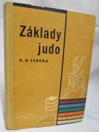 Lebeda, Adolf A., Základy judo , 1960