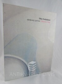 kolektiv, autorů, Jitka Svobodová: Obrácený pohled / Reverse View, 2005