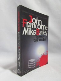 Francis, Dick, Francome, John, Bailey, Mike, Temné tajemství: Detektivní příběh z dostihového prostředí, 2008