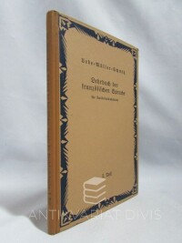 Uebe, Friedrich, Müller, Moritz, Schmitz, Anton, Lebruch der französischen Sprache für Handelsakademien: 1. Teil, 1925