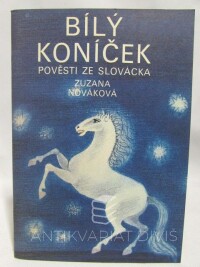 Nováková, Zuzana, Bílý koníček: Pověsti ze Slovácka, 1984