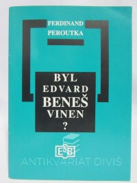 Peroutka, Ferdinand, Byl Edvard Beneš vinen?, 2002