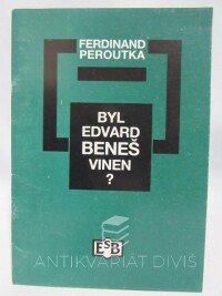 Peroutka, Ferdinand, Byl Edvard Beneš vinen?, 1996