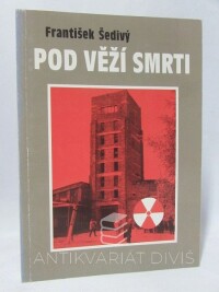 Šedivý, František, Pod věží smrti, 2000