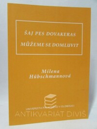 Hübschmannová, Milena, Šaj pes dovakeras - Můžeme se domluvit, 2002