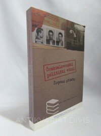 Bouška, Tomáš, Pinerová, Klára, Louč, Michal, Českoslovenští političtí vězni - životní příběhy, 2009