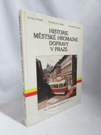 Prošek, František, Fojtík, Pavel, Linert, Stanislav, Historie městské hromadné dopravy v Praze, 1995
