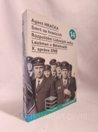 kolektiv, autorů, Securitas imperii 14: Agent Hračka, Smrt na hranicích, Rozpuštění Lidových milic, Laušman v Bělehradě, X. správa SNB, 2006