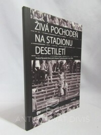 Blažek, Petr, Živá pochodeň na stadionu desetiletí: Protest Ryszarda Swice proti okupaci Československa v roce 1968, 2008