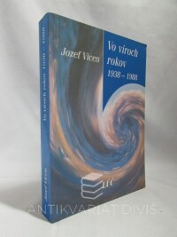 Vicen, Jozef, Vo víroch rokov 1938-1988, 1999