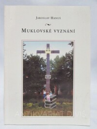 Hanuš, Jaroslav, Muklovské vyznání, 0