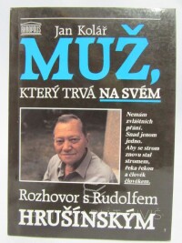 Kolář, Jan, Muž, který trvá na svém: Rozhovor s Rudolfem Hrušínským, 1992