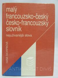 Škorpíková, Hana, Malý francouzsko-český a česko-francouzský slovník: nejužívanější slova, 1992