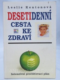 Kentonová, Leslie, Desetidenní cesta ke zdraví: Intenzivní pročišťovací plán, 1994