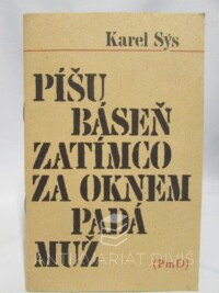 Sýs, Karel, Píšu báseň zatímco za oknem padá muž, 1992