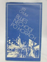 Chlum, Jiří, Blues nechodí po horách, 1986