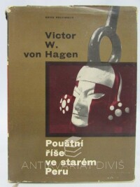 Hagen, Victor W. von, Pouštní říše ve starém Peru, 1967