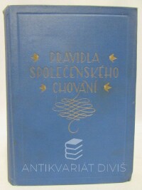 Havránek, Edgar Th., Eichlerová, Lillian, Pravidla společenského chování: Kniha moderní etikety: Návod k uhlazenému a demokratickému chování ve všech případech lidského života, II. díl, 1925