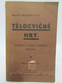Schusterová, Emilie, Tělocvičné hry: Tanečky a reje s nápěvy, říkadla, 1937
