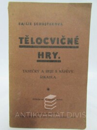 Schusterová, Emilie, Tělocvičné hry: Tanečky a reje s nápěvy, říkadla, 1937