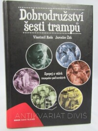 Žák, Jaroslav, Rada, Vlastimil, Dobrodružství šesti trampů: Epopej z válek trampsko-paďourských, 2012