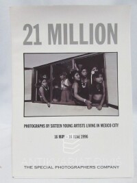 kolektiv, autorů, 21 Million - Photographs by Sixteen Young Artists Living in Mexico City: 16 May - 16 Juna 1996, 1996