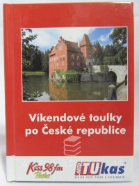 kolektiv, autorů, Víkendové toulky po České republice, 2004