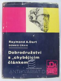 Dart, Raymond A., Craig, Dennis, Dobrodružství s "chybějícím článkem", 1963
