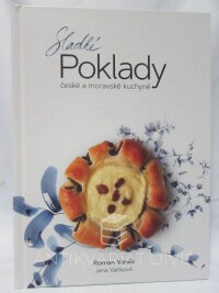Vaněk, Roman, Vaňková, Jana, Sladké poklady české a moravské kuchyně, 2019