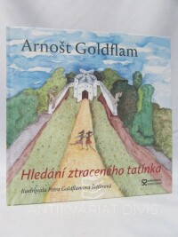 Goldflam, Arnošt, Hledání ztraceného tatínka, 2018