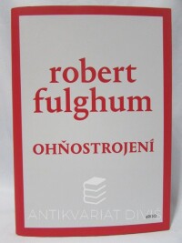 Fulghum, Robert, Ohňostrojení, 2020