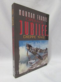 Franks, Norman, Operace Jubilee, Dieppe 1942, 1997