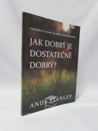 Stanley, Andy, Jak dobrý je dostatečně dobrý?, 2017