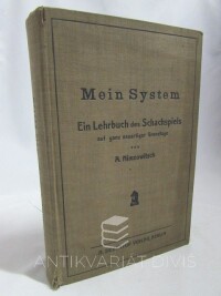 Nimzowitsch, Aron, Mein System: Ein Lehrbuch des Schachspiels auf ganz neuartiger Grundlage, 1931