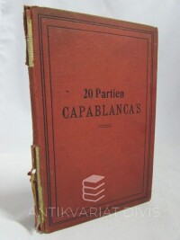 Kagan, Bernhard, 20 Partien Capablanca's: aus seiner letzten Europa-tournee, von ihm selbst glossiert, 1915