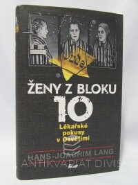 Lang, Hans-Joachim, Ženy z bloku 10 - Lékařské pokusy v Osvětimi, 2011