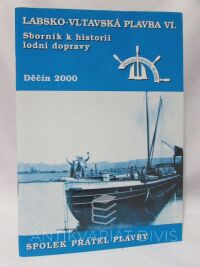 kolektiv, autorů, Sborník k historii lodní dopravy: Labsko-Vltavská plavba VI., 2000