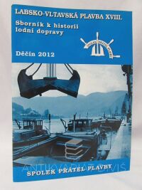 kolektiv, autorů, Sborník k historii lodní dopravy: Labsko-Vltavská plavba XVIII., 2012
