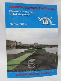 kolektiv, autorů, Sborník k historii lodní dopravy: Labsko-Vltavská plavba XX., 2014